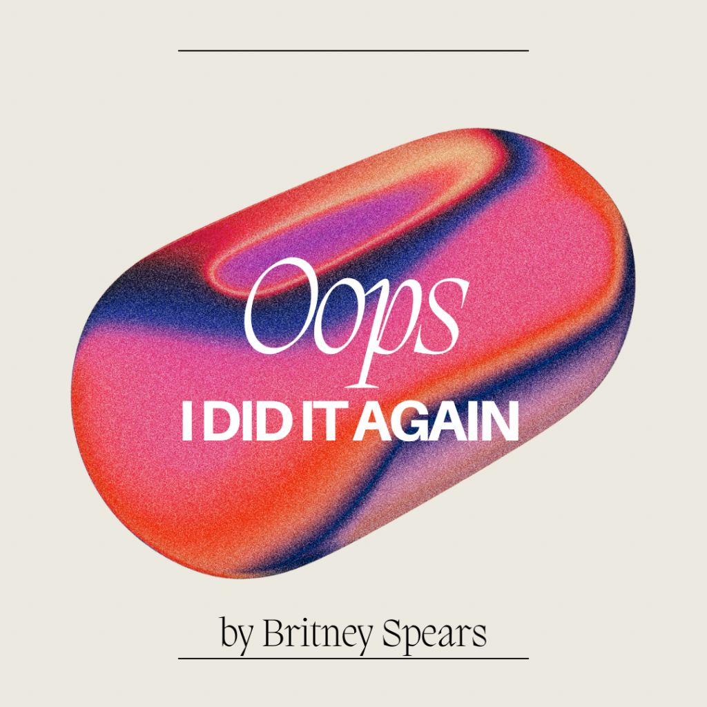 Image of a blue purple pink and orange nail with the words “Oops I did it again” overlaid and the words “by Britney Spears” beneath.