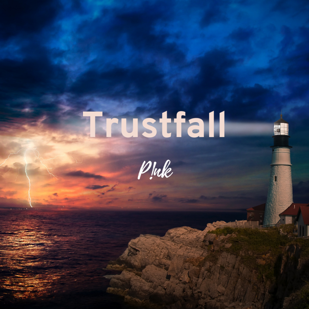 A lighthouse overlooking a stormy shore. Over the image are the words "Trustfall" "P!nk"