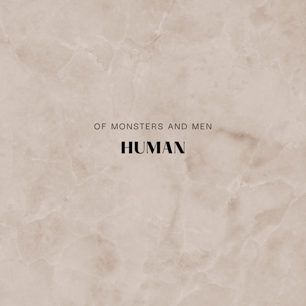 Beige marble background with words in black: "Of Monsters and Men" "Human"