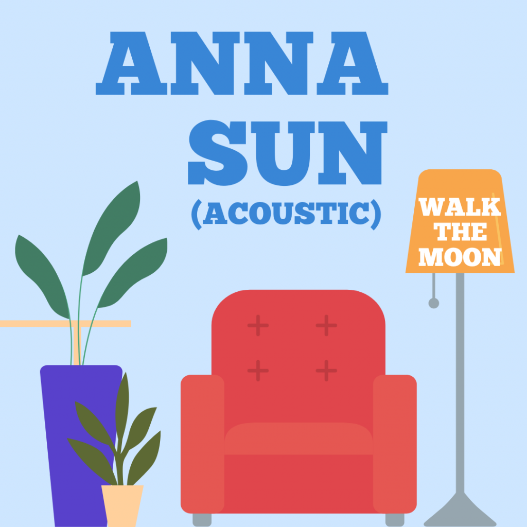 Cartoon image of a room on a blue background. Words in blue: "Anna Sun (Acoustic)" words in white: "Walk the Moon"